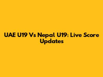 UAE U19 Vs Nepal U19: Live Score Updates