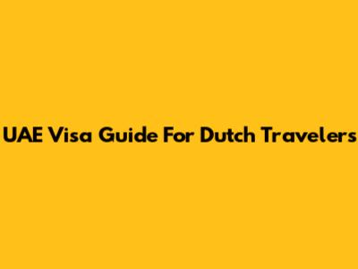 UAE Visa Guide For Dutch Travelers