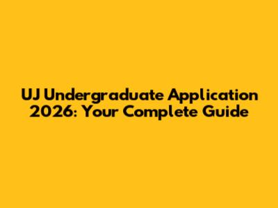 UJ Undergraduate Application 2026: Your Complete Guide
