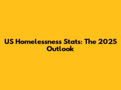 US Homelessness Stats: The 2025 Outlook