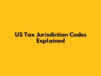 US Tax Jurisdiction Codes Explained