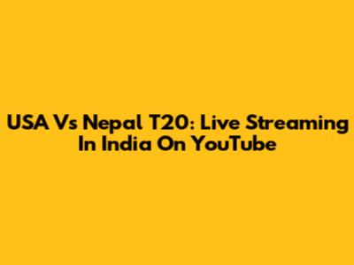 USA Vs Nepal T20: Live Streaming In India On YouTube