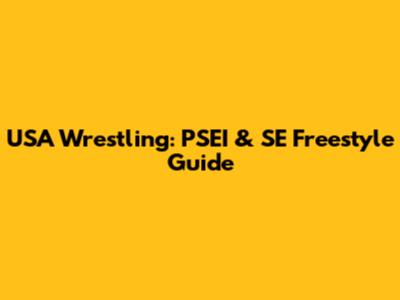 USA Wrestling: PSEI & SE Freestyle Guide