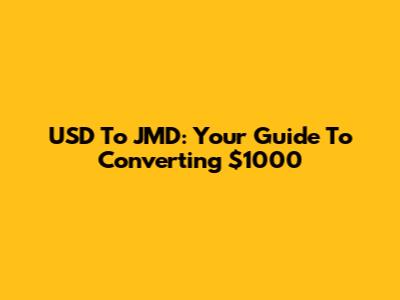 USD To JMD: Your Guide To Converting $1000