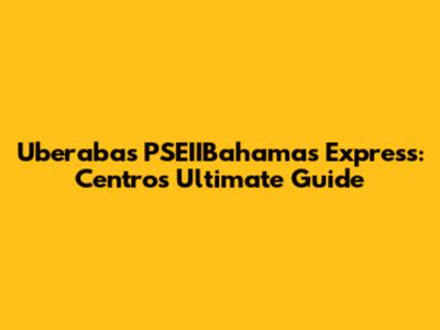 Uberaba's PSEIIBahamas Express: Centro's Ultimate Guide