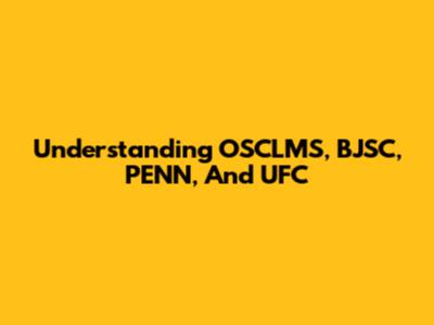 Understanding OSCLMS, BJSC, PENN, And UFC