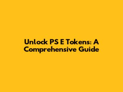 Unlock PS E Tokens: A Comprehensive Guide