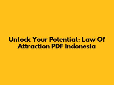 Unlock Your Potential: Law Of Attraction PDF Indonesia