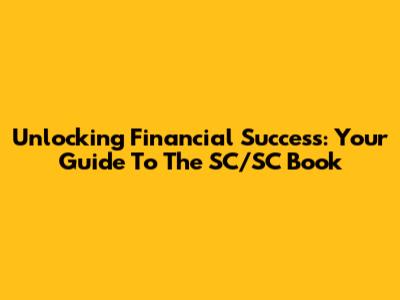 Unlocking Financial Success: Your Guide To The SC/SC Book