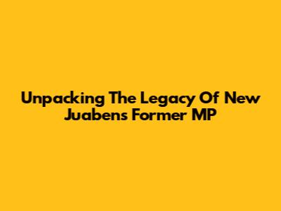Unpacking The Legacy Of New Juaben's Former MP