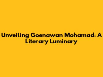 Unveiling Goenawan Mohamad: A Literary Luminary
