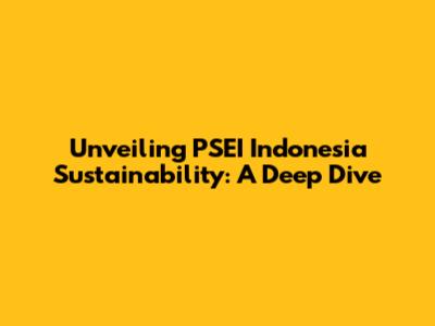 Unveiling PSEI Indonesia Sustainability: A Deep Dive