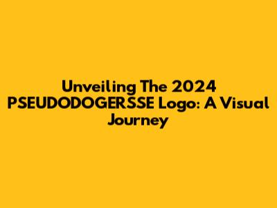 Unveiling The 2024 PSEUDODOGERSSE Logo: A Visual Journey