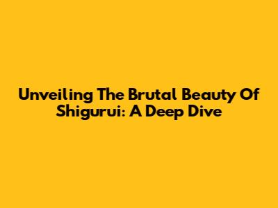 Unveiling The Brutal Beauty Of Shigurui: A Deep Dive