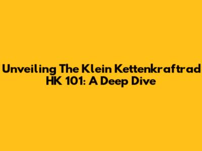 Unveiling The Klein Kettenkraftrad HK 101: A Deep Dive