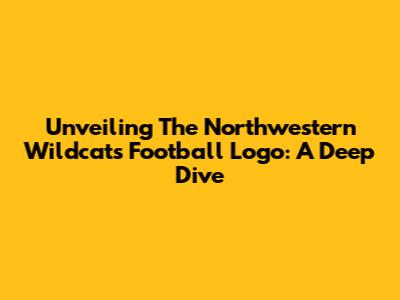 Unveiling The Northwestern Wildcats Football Logo: A Deep Dive