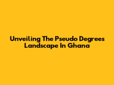 Unveiling The Pseudo Degrees Landscape In Ghana