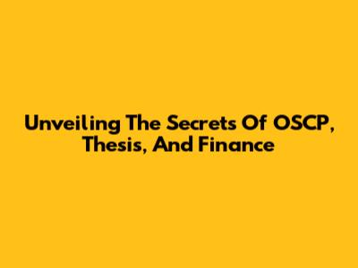 Unveiling The Secrets Of OSCP, Thesis, And Finance