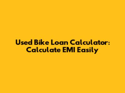 Used Bike Loan Calculator: Calculate EMI Easily