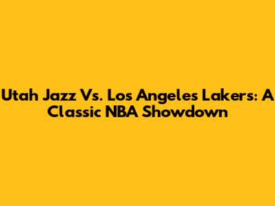 Utah Jazz Vs. Los Angeles Lakers: A Classic NBA Showdown