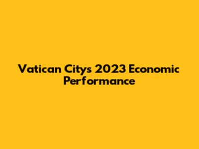 Vatican City's 2023 Economic Performance