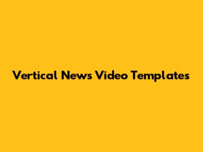 Vertical News Video Templates