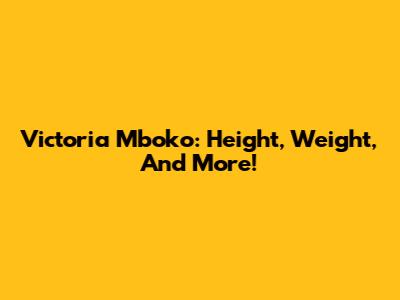 Victoria Mboko: Height, Weight, And More!