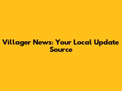 Villager News: Your Local Update Source