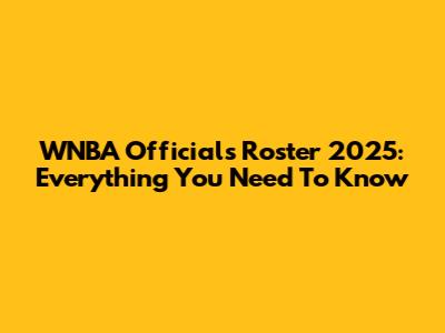 WNBA Officials Roster 2025: Everything You Need To Know
