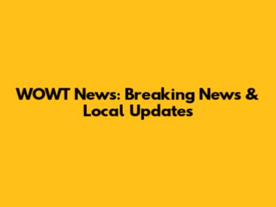 WOWT News: Breaking News & Local Updates