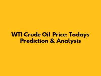 WTI Crude Oil Price: Today's Prediction & Analysis