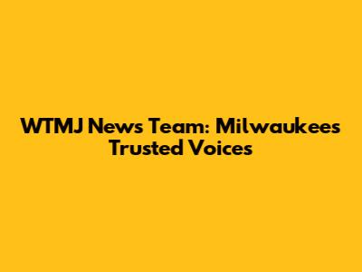 WTMJ News Team: Milwaukee's Trusted Voices