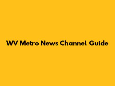 WV Metro News Channel Guide