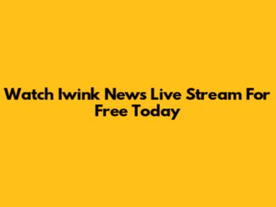 Watch Iwink News Live Stream For Free Today