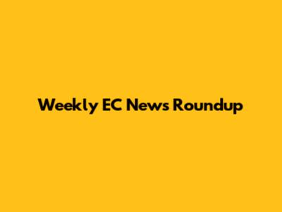 Weekly EC News Roundup