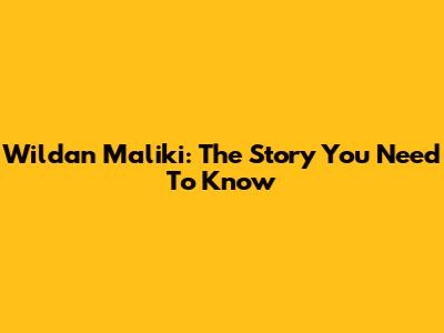 Wildan Maliki: The Story You Need To Know