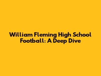 William Fleming High School Football: A Deep Dive