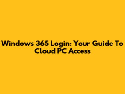 Windows 365 Login: Your Guide To Cloud PC Access