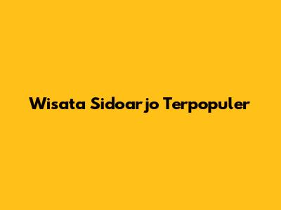 Wisata Sidoarjo Terpopuler