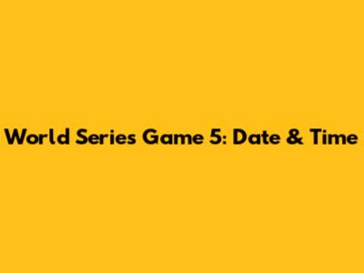 World Series Game 5: Date & Time