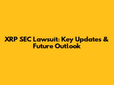 XRP SEC Lawsuit: Key Updates & Future Outlook