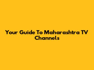 Your Guide To Maharashtra TV Channels
