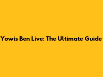 Yowis Ben Live: The Ultimate Guide