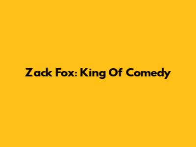 Zack Fox: King Of Comedy