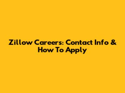Zillow Careers: Contact Info & How To Apply